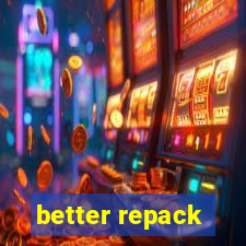 better repack